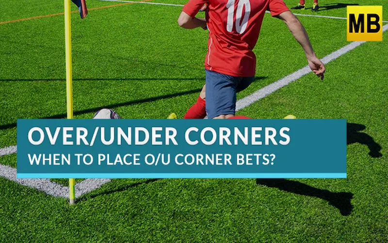 What you need to know about over/under corner betting